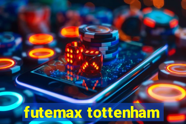 futemax tottenham